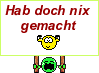 Hab nix gemacht